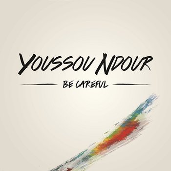 Be careful - Youssou Ndour