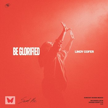 Be Glorified - Lindy Cofer, Circuit Rider Music