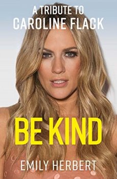 Be Kind: A Tribute to Caroline Flack - Emily Herbert