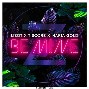 Be Mine - LIZOT x Tiscore x Maria Gold