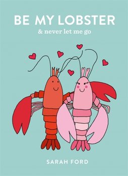 Be My Lobster: & never let me go - Sarah Ford