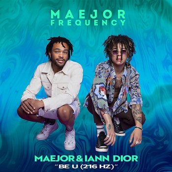 Be U (216 Hz) - Maejor, iann dior & Audio Chateau