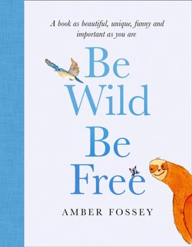 Be Wild, Be Free - Fossey Amber