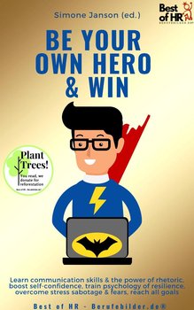 Be Your Own Hero & Win - Simone Janson