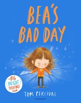 Bea's Bad Day Tom Percival