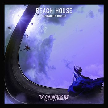 Beach House - The Chainsmokers