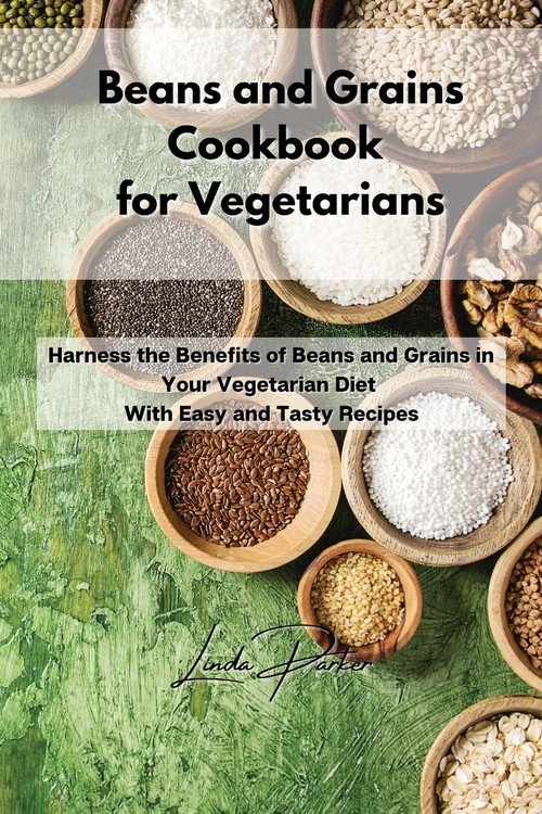 Beans and Grains Cookbook for Vegetarians Parker Linda Książka w
