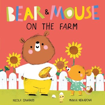 Bear and Mouse On the Farm - Nicola Edwards
