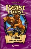 Beast Quest 12. Trillion, Tyrann der Wildnis - Blade Adam