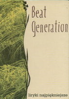 BEAT GENERATION - LIRYKI NAJPI Opracowanie zbiorowe