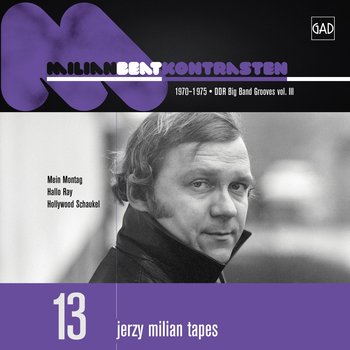 Beat Kontrasten (1970-1975 DDR Big Band Grooves, Vol. 3) (Jerzy Milian Tapes 13) - Milian Jerzy