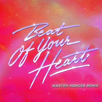 Beat Of Your Heart (Marten Hørger Remix) - Purple Disco Machine, ÁSDÍS, Marten Hørger