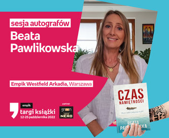 Beata Pawlikowska – SESJA AUTOGRAFÓW  