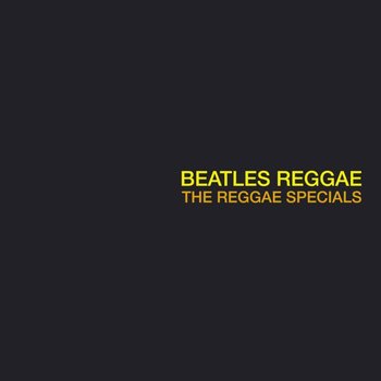 Beatles Reggae - Reggae Specials