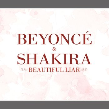 Beautiful Liar - Beyoncé, Shakira