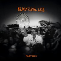 Beautiful Life FAST BOY