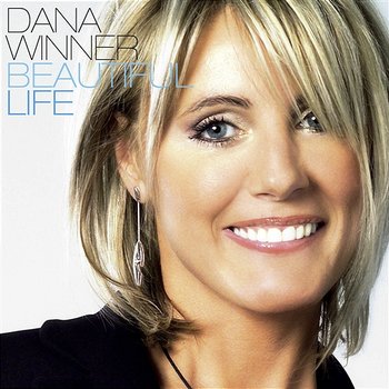 Beautiful Life - Dana Winner
