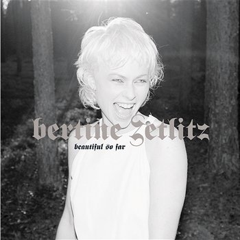 Beautiful So Far - Bertine Zetlitz