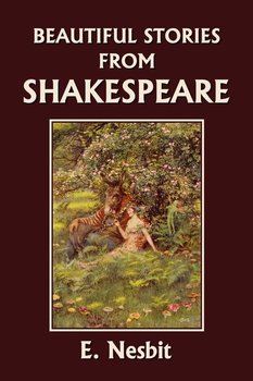 Beautiful Stories from Shakespeare - Nesbit E.