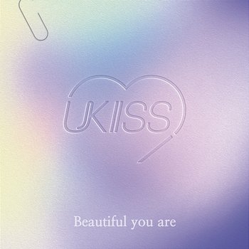 Beautiful you are - UKISS