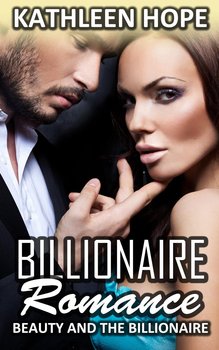 Beauty and the Billionaire - Kathleen Hope