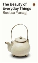 Beauty of Everyday Things Yanagi Soetsu