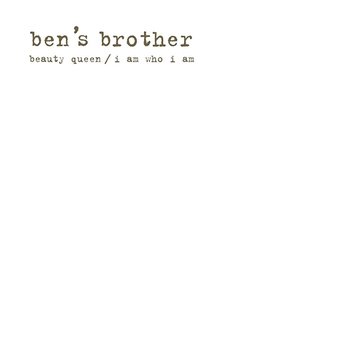 Beauty Queen / I Am Who I Am - Ben's Brother