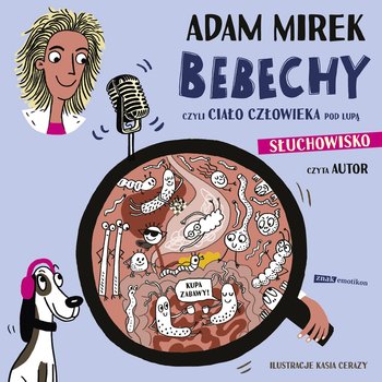 Bebechy, czyli ciało człowieka pod lupą - audiobook - Adam Mirek