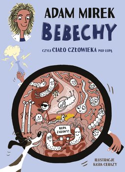 Bebechy, czyli ciało człowieka pod lupą - ebook epub - Adam Mirek