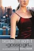 Because I'm Worth It Ziegesar Cecily