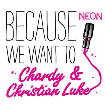 Because We Want To - Chardy, Christian Luke