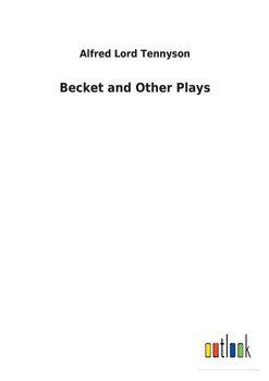 Becket and Other Plays - Tennyson Alfred Lord