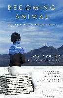 Becoming Animal: An Earthly Cosmology Abram David