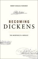 Becoming Dickens - Douglas-Fairhurst Robert