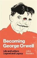 Becoming George Orwell - Rodden John | Książka W Empik