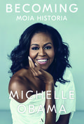 Becoming. Moja historia&nbsp;-&nbsp;Obama Michelle