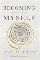 Becoming Myself - Yalom Irvin D.