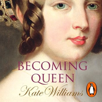 Becoming Queen - Williams Kate