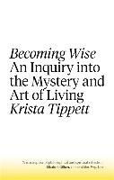 Becoming Wise Tippett Krista