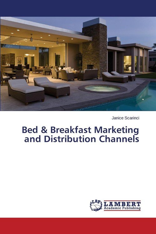 Bed & Breakfast Marketing And Distribution Channels - Scarinci Janice ...