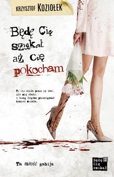 Będę Cię szukał, aż Cię pokocham - Koziołek Krzysztof