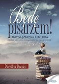 Będę pisarzem! - ebook PDF - Brande Dorothea