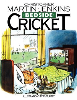 Bedside Cricket - Christopher Martin-Jenkins - Martin-Jenkins Christopher