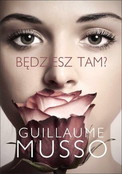 Będziesz tam? - Musso Guillaume
