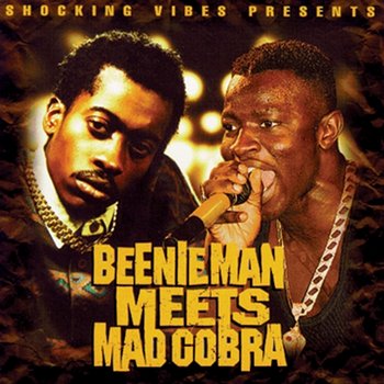Beenie Man Meets Mad Cobra - Beenie Man & Mad Cobra