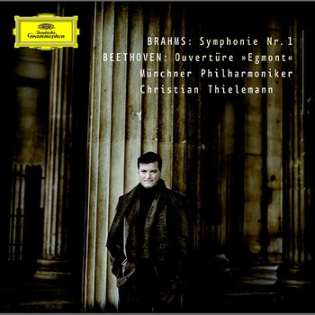 Beethoven: "Egmont" Overture / Brahms: Symphony No.1 - Münchner Philharmoniker, Christian Thielemann