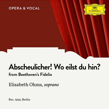 Beethoven: Fidelio, Op. 72: Abscheulicher! Wo eilst du hin? - Elisabeth Ohms, unknown orchestra, Manfred Gurlitt