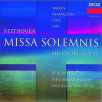Beethoven: Missa Solemnis Vinson Cole, Julia Varady, Sir Georg Solti, Berliner Philharmoniker, Rundfunkchor Berlin, René Pape, Iris Vermillion