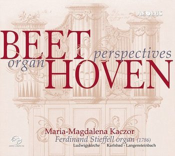 Beethoven: Organ Perspectives - Kaczor Maria-Magdalena