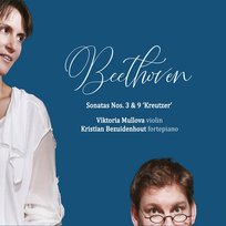 Beethoven: Sonatas 3 & 9 "Kreutzer" Mullova Viktoria, Bezuidenhout Kristian